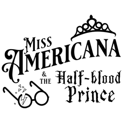 Miss Americana And The Half Blood Prince SVG
