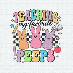 Teaching My Favorite Peeps Easter Teacher SVG