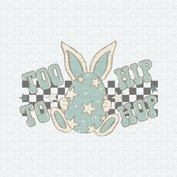Too Hip To Hop Easter Egg SVG