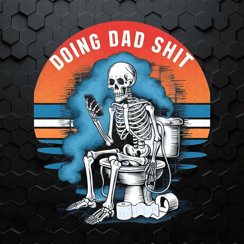 Doing Dad Shit Funny Skeleton PNG.jpg