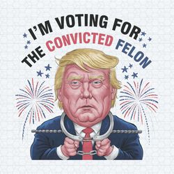 caricature i'm voting for the convicted felon png