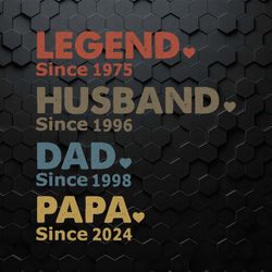 custom dad with years legend husband dad papa svg