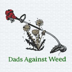 dads against weed funny fathers day svg