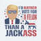 Donald Trump Vote For A Felon Than For A Jackass SVG.jpg