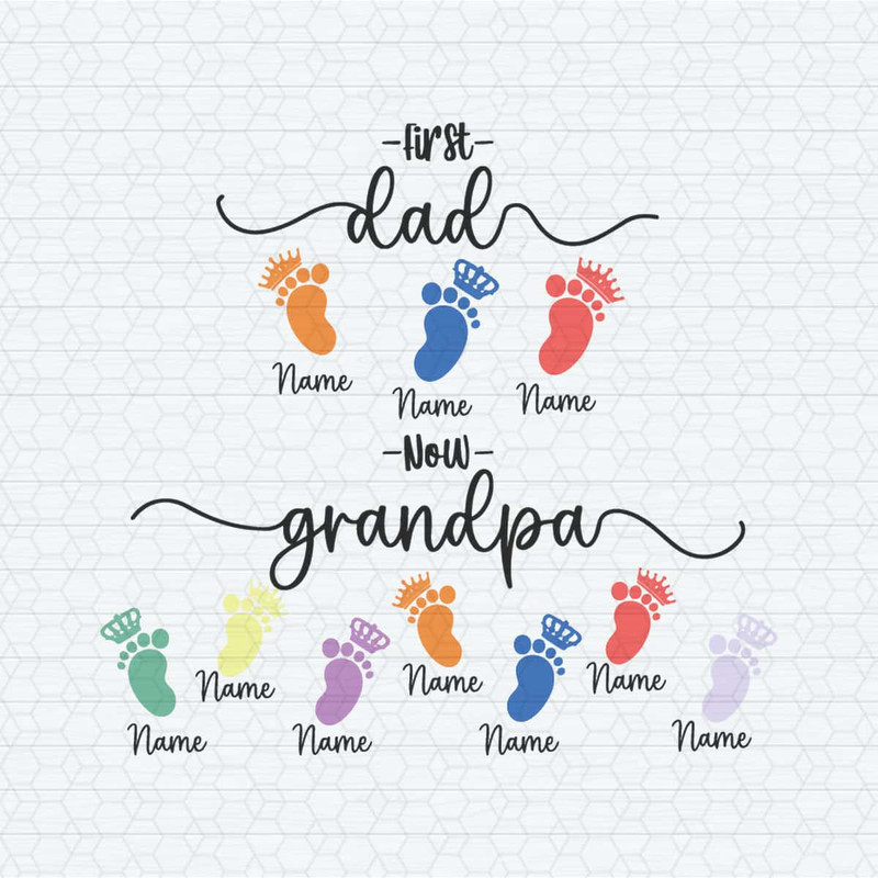 First Dad Now Grandpa Name Kids Footprint SVG.jpg