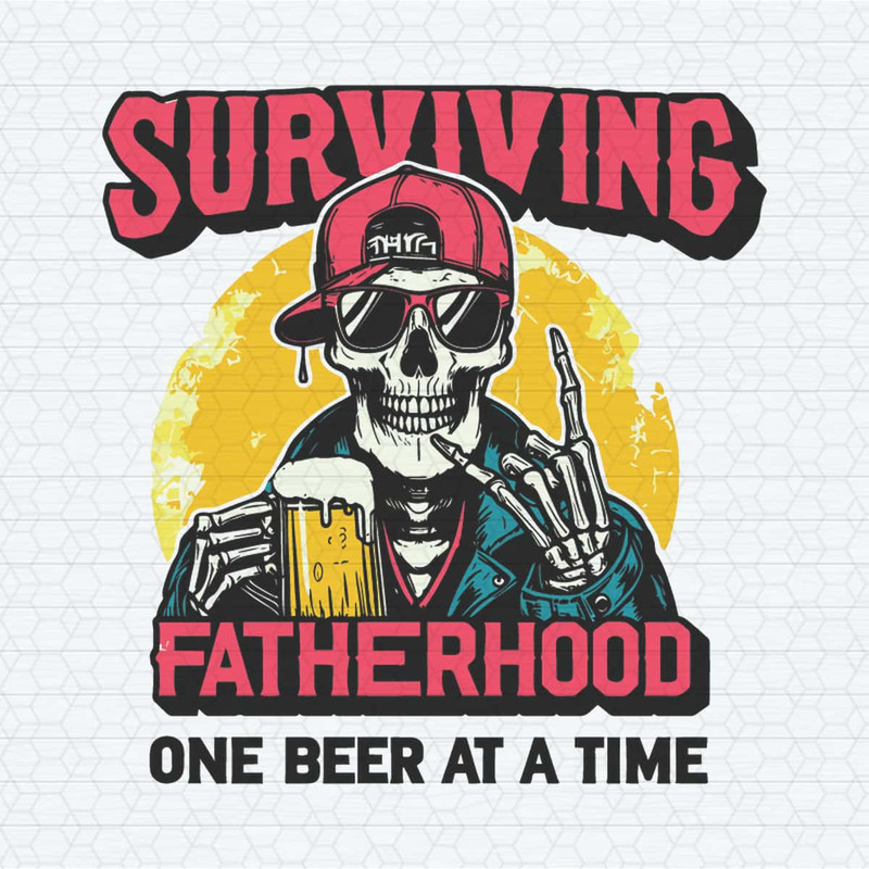 Skeleton Dad Joke Surviving Fatherhood One Beer At A Time SVG.jpg
