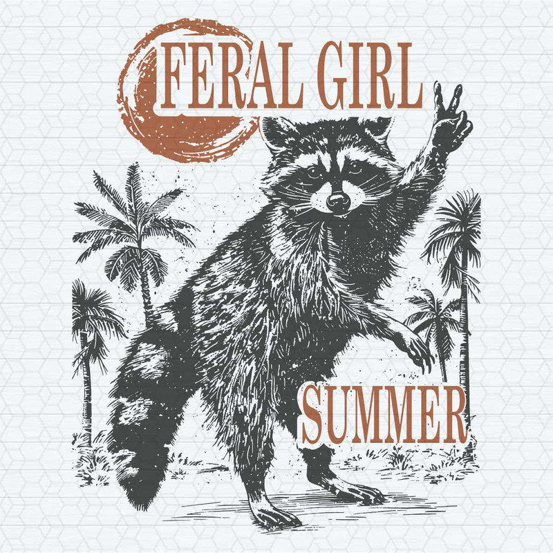 Feral Girl Summer Funny Raccoon SVG.jpg