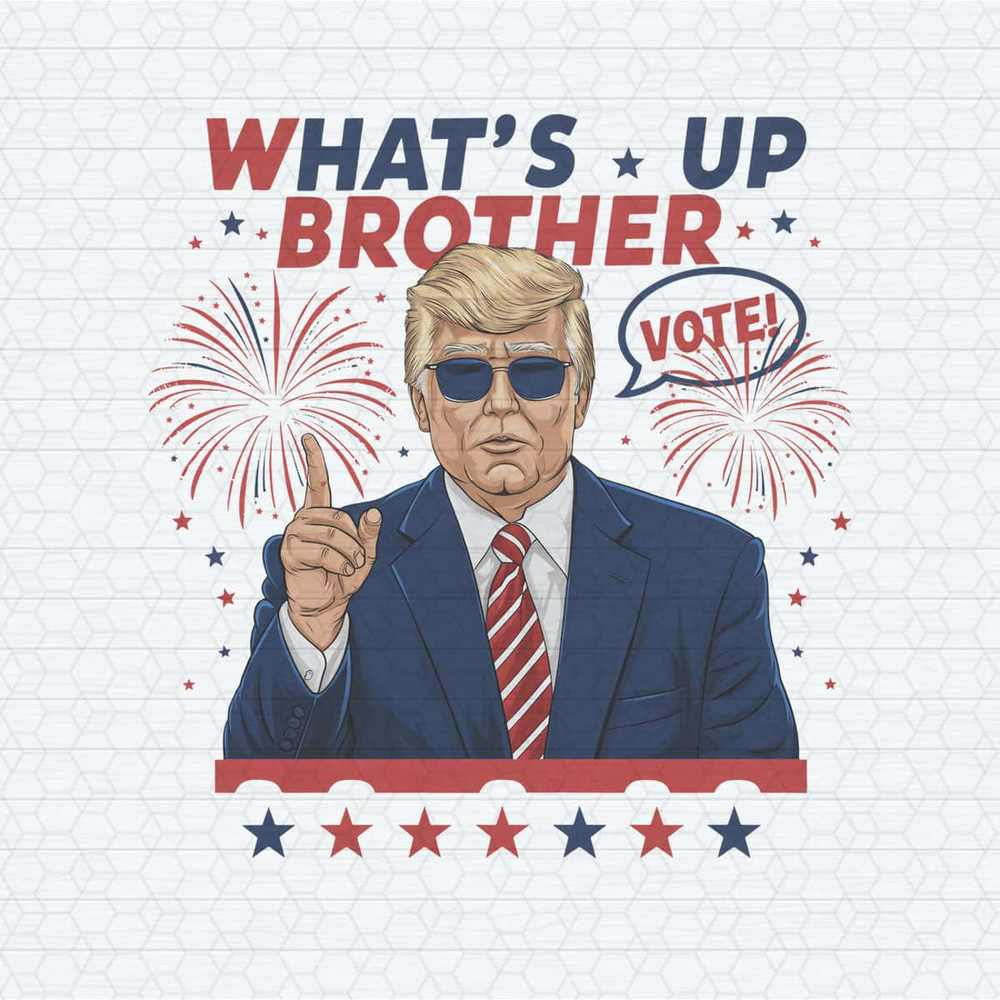 Whats Up Brother Vote Donald Trump PNG.jpg