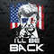 I Will Be Back Trump Independence Day SVG.jpg