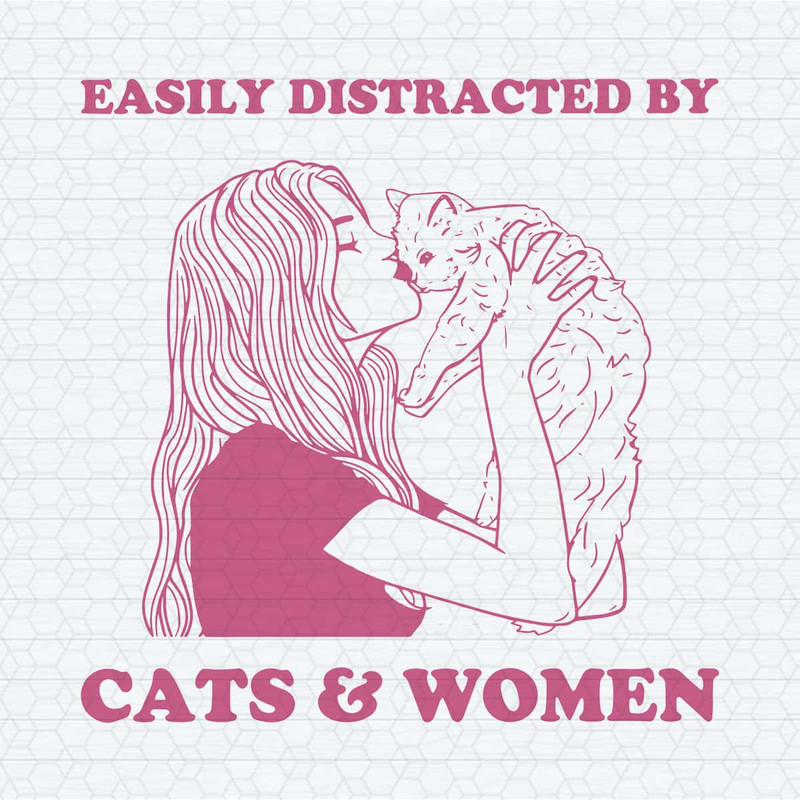 Easily Distracted By Cats And Women SVG.jpg