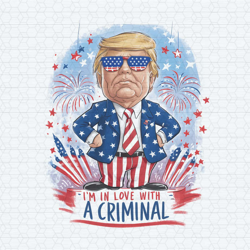 I'm In Love With A Criminal Trump Election PNG.jpg