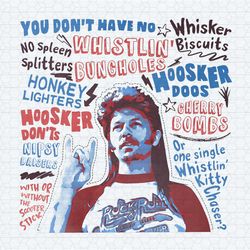 joe dirt 4th july you don't have no whistlin bungholes png