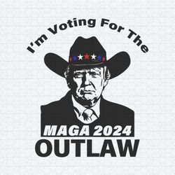 i'm voting for the outlaw maga 2024 svg
