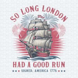 so long london had a good run patriotic ship png