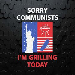sorry communists i'm grilling today svg