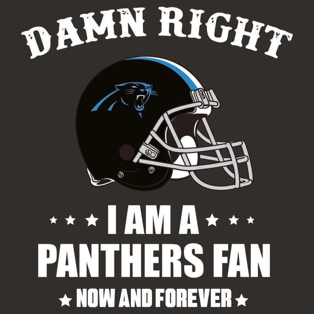 Damn Right I Am A Panthers Fan Now And Forever Svg.jpg