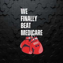 we finally beat medicare funny debate svg