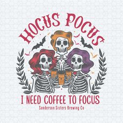 funny design halloween hocus pocus i need coffee to focus sanderson sister brewing co png