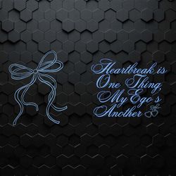 heartbreak is one thing my egos another svg