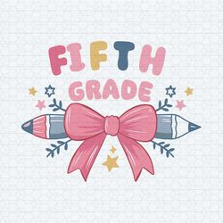 fifth grade coquette pencil teacher 1st day of school svg