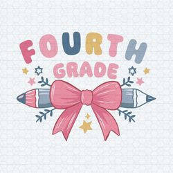 fourth grade coquette pencil teacher 1st day of school svg