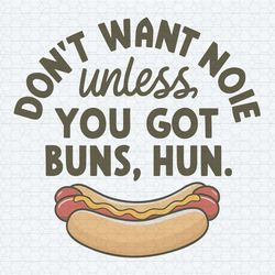 hot dog lover dont want none unless you got buns hun funny svg