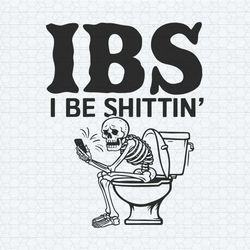 i be shittin funny husband birthday ibs awareness svg