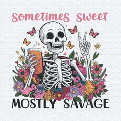 sometimes sweet mostly savage funny sarcastic png