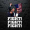 Donald Trump Shooting Fight Fight Fight PNG.jpg
