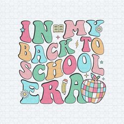 in my back to school era first day of school svg