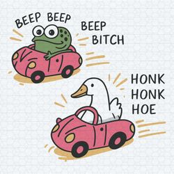beep beep bitch and honk honk hoe funny frog and goose driving meme svg