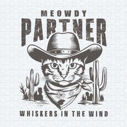 cowboy cat meowdy partner whiskers in the wind svg