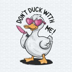 dont duck with me funny sarcastic png