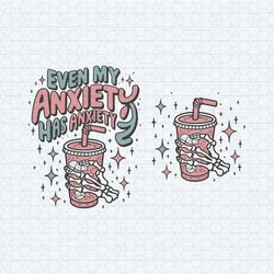 even my anxiety has anxiety svg design