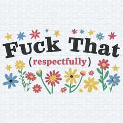 fuck that respectfully svg