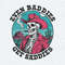 Western Skeleton Even Baddies Get Saddies PNG.jpg