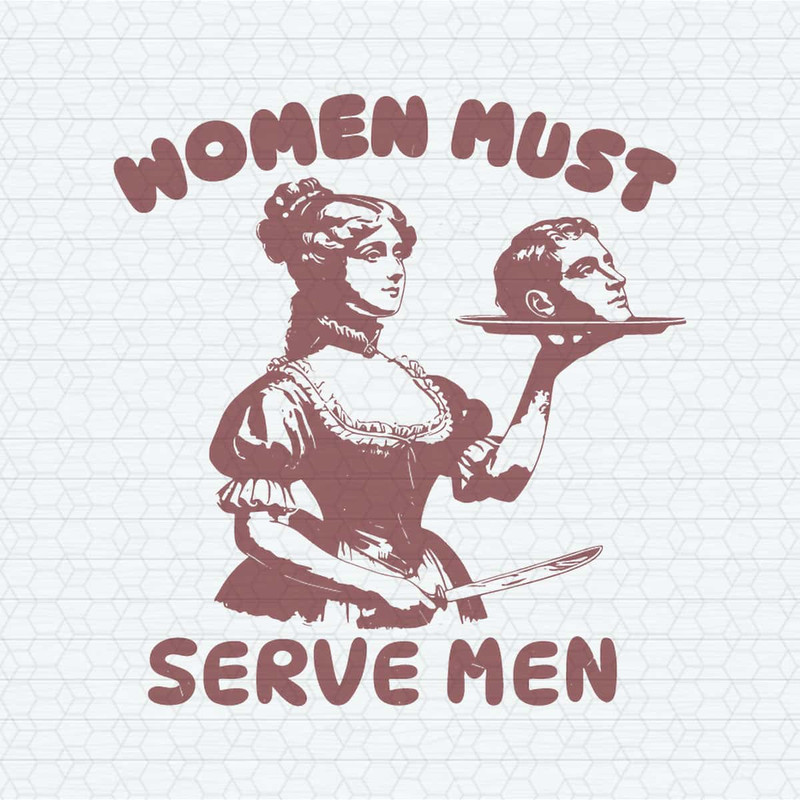 Women Must Serve Men Funny Meme SVG.jpg
