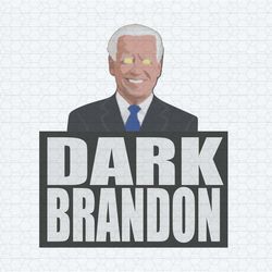 dark brandon svg brandon joe biden
