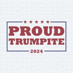 pround trumpite 2024 funny election year svg
