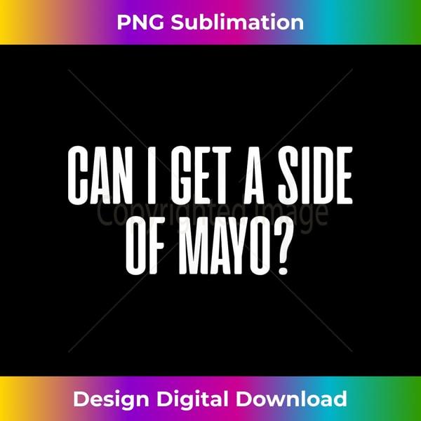 NQ-20240119-4978_Can I Get A Side Of Mayo Funny 0378.jpg