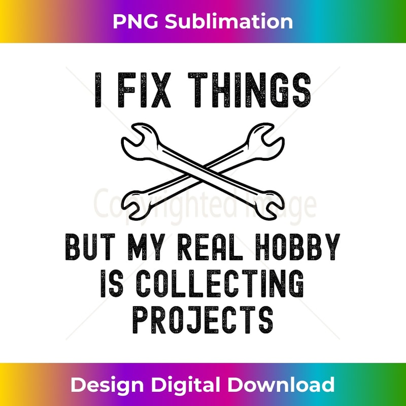 AD-20240121-2901_Funny I Fix Things But My Real Hobby is Collecting Projects 1202.jpg