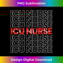 icu nurse hospital rn medical intensive care unit nursing - crafted sublimation digital download - chic, bold, and uncompromising