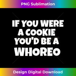 funny- you'd be a whoreo - minimalist sublimation digital file - ideal for imaginative endeavors