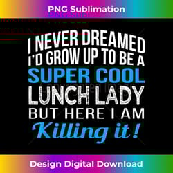 lunch lady funny school appreciation - sophisticated png sublimation file - infuse everyday with a celebratory spirit