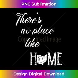oz quote there's no place like home oh ohio state t - sophisticated png sublimation file - striking & memorable impressions