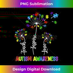 teach love inspire teacher autism awareness dandelion - contemporary png sublimation design - reimagine your sublimation pieces