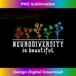 neurodiversity is beautiful adhd autism awareness - crafted sublimation digital download - channel your creative rebel