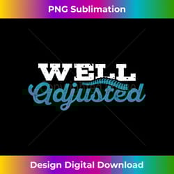 well adjusted chiropractor chiropractic student - contemporary png sublimation design - striking & memorable impressions