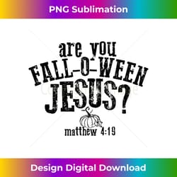 are you fall o ween jesus - bohemian sublimation digital download - pioneer new aesthetic frontiers