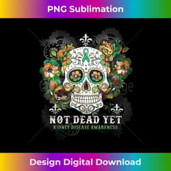 not dead yet kidney-+disease -awareness skull flowers - sleek sublimation png download - rapidly innovate your artistic vision